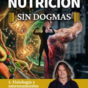 Ebook Digital - Nutrición Sin Dogmas - TOMO 1 - Fisiología del Ejercicio